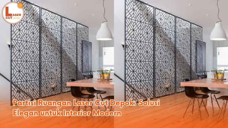 Partisi Ruangan Laser Cut Depok: Solusi Elegan untuk Interior Modern