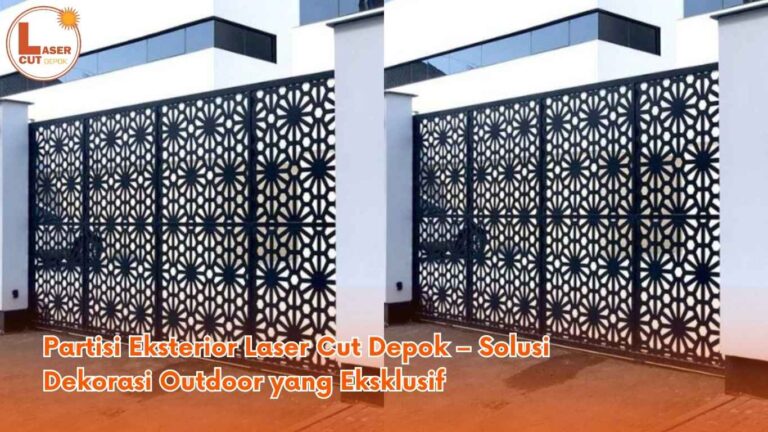 Partisi Eksterior Laser Cut Depok – Solusi Dekorasi Outdoor yang Eksklusif