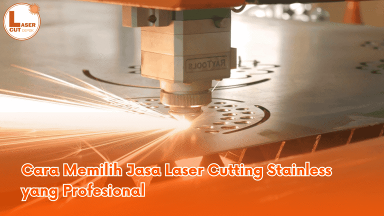 Cara Memilih Jasa Laser Cutting Stainless yang Profesional